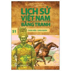 Lịch Sử Việt Nam Bằng Tranh - Tập 51 - Chúa Hiền-Chúa Nghĩa (Tái Bản 2025)
