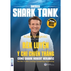 AMERICA SHARK TANK - Rèn luyện ý chí chiến thắng cùng SHARK ROBERT HERJAVEC