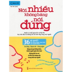 Nói Nhiều Không Bằng Nói Đúng - 36 Bí Quyết Để Chiếm Được Cảm Tình Của Người Khác