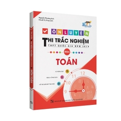 Ôn Luyện Thi Trắc Nghiệm THPT Quốc Gia Năm 2019 Môn Toán