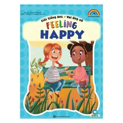 Giỏi Tiếng Anh - Vui Ứng Xử Feeling Happy