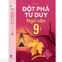 Đột Phá Tư Duy Ngữ Văn 9 Tập 1 (Theo Bộ Sách Cánh Diều)