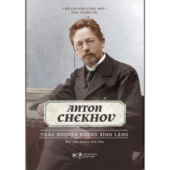 Anton Chekhov - Thảo Nguyên Không Bình Lặng