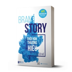 Brand Story: Thổi Hồn Thương Hiệu, Làm Triệu Người Mê