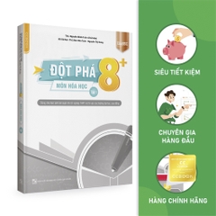 Đột Phá 8+ Môn Hóa Tập 1 Classic - Ôn Thi Đại Học, THPT Quốc Gia - Siêu Tiết Kiệm