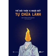 Thế Giới Thiên Vị Người Biết Tự Chữa Lành