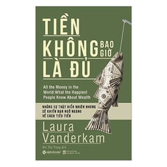 Tiền Không Bao Giờ Là Đủ