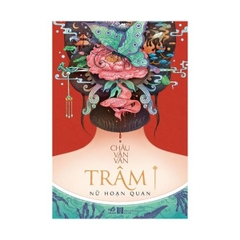 Trâm (Tập 1) - Nữ Hoạn Quan