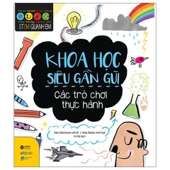 Stem Quanh Em - Khoa Học Siêu Gần Gũi