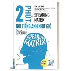 Speaking Matrix - 2 Phút Nói Tiếng Anh Như Gió Online