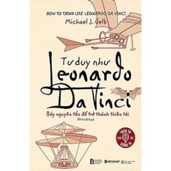 Tư Duy Như Leonardo Da Vinci