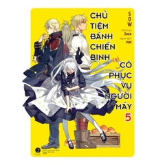 Chủ Tiệm Bánh Chiến Binh Và Cô Phục Vụ Người Máy - Tập 5 - Bản Đặc Biệt