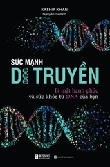 Sức Mạnh Di Truyền: Bí Mật Hạnh Phúc Và Sức Khỏe Từ Dna Của Bạn