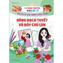 Vui Đọc Truyện,Khéo Tay Tô - Truyện Về Các Nàng Công Chúa - Nàng Bạch Tuyết Và Bảy Chú Lùn