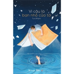 Vì Cậu Là Bạn Nhỏ Của Tớ