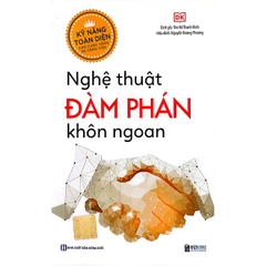 Kỹ Năng Toàn Diện - Nghệ Thuật Đàm Phán Khôn Ngoan