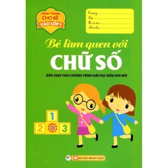 Hành Trang Cho Bé Vào Lớp 1 - Bé Làm Quen Với Chữ Số