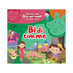 Em Học Cách Giữ An Toàn Cho Bản Thân: Bi Đi Tìm Mẹ