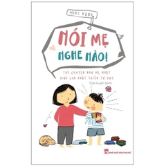 Nói Mẹ Nghe Nào! - Trò Chuyện Như Mẹ Nhật Giúp Con Phát Triển Tư Duy