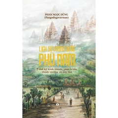 Lịch Sử Vương Quốc Phù Nam - 7 Thế Kỷ Hình Thành, Phát Triển, Thịnh Vượng Và Suy Tàn