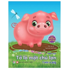 Những Câu Chuyện Về Thế Giới Loài Vật - Tớ Là Một Chú Lợn