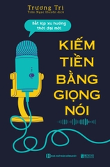 Kiếm Tiền Bằng Giọng Nói: Bắt Kịp Xu Hướng Thời Đại Mới