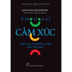 Cảm Xúc - Cảm Xúc Chi Phối Tư Duy Như Thế Nào?