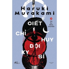 Giết Chỉ Huy Đội Kỵ Sĩ (Tập 2) Ẩn Dụ Dịch Chuyển