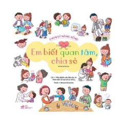 Ehon Kỹ Năng Sống: Em Biết Quan Tâm, Chia Sẻ