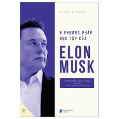 Năm Phương Pháp Học Tập Của Elon Musk