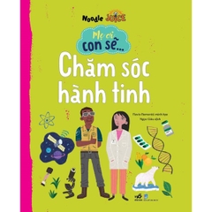 Mẹ ơi con sẽ... Chăm sóc hành tinh