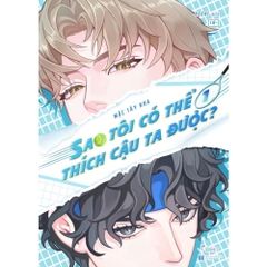 Sao Tôi Có Thể Thích Cậu Ta Được? (Tập 1) - Bản Thường