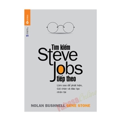 Tìm Kiếm Steve Jobs Tiếp Theo