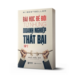 Bài Học Để Đời Từ Những Doanh Nghiệp Thất Bại Tập 2