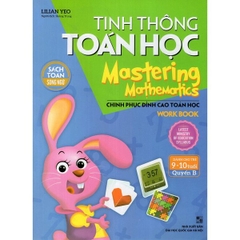Tinh Thông Toán Học - Mastering Mathematics (Dành Cho Trẻ 9-10 Tuổi) Quyển B