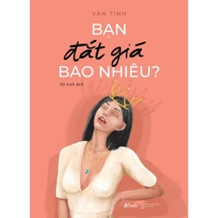 Bạn Đắt Giá Bao Nhiêu? (Tái Bản 2025)