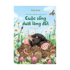 Cuốn Sách Đầu Đời Tuyệt Đẹp Về Cuộc Sống Dưới Lòng Đất