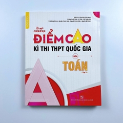 Bí quyết chinh phục điểm cao kì thi THPT Quốc gia môn Toán Tập 2