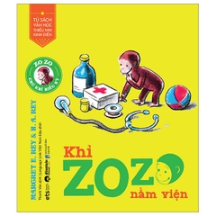 Tủ Sách Văn Học Thiếu Nhi Kinh Điển - Zozo Chú Khỉ Hiếu Kỳ - Khỉ Zozo Nằm Viện