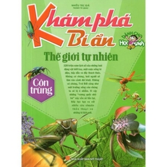Khám Phá Bí Ẩn Thế Giới Tự Nhiên Dành Cho Học Sinh - Côn Trùng (TB)