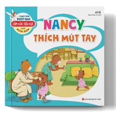 Cùng Con Vượt Qua Cảm Xúc Tiêu Cực Tuổi Mầm Non – Nancy Thích Mút Tay