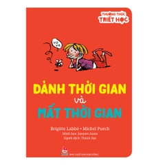 Thưởng Thức Triết Học - Dành Thời Gian Và Mất Thời Gian