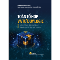 Toán tổ hợp và Tư duy logic (Bồi dưỡng học sinh giỏi - Ôn luyện thi vào lớp chuyên)