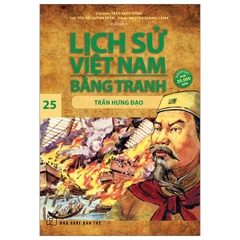 Lịch Sử Việt Nam Bằng Tranh 25: Trần Hưng Đạo