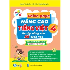 Chinh Phục Nâng Cao TIẾNG VIỆT Lớp 4 - Kết Nối Tri Thức Với Cuộc Sống - Cả Năm