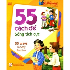 Tủ Sách Kĩ Năng Sống Dành Cho Học Sinh - 55 Cách Để Sống Tích Cực