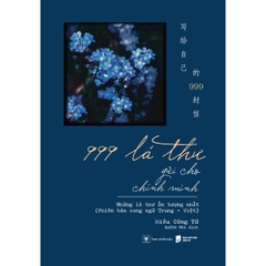 999 Lá Thư Gửi Cho Chính Mình - Những Lá Thư Ấn Tượng Nhất (Song Ngữ Trung - Việt)