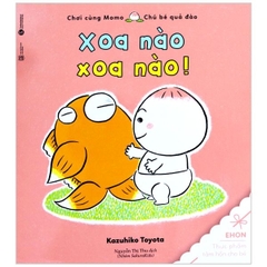 Ehon Chơi Cùng Momo - Chú Bé Quả Đào - Xoa Nào, Xoa Nào!