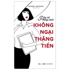 Phụ Nữ Thông Minh: Không Ngại Thăng Tiến