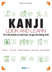 Kanji Look And Learn - 512 Chữ Kanji Có Minh Họa Và Gợi Nhớ Bằng Hình